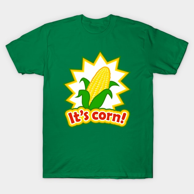 It's corn! T-Shirt by JR10